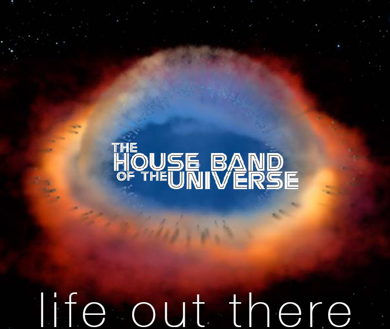 HOUSE BAND OF THE UNIVERSE – DELIRIO NERD E MUSICA ALIENA