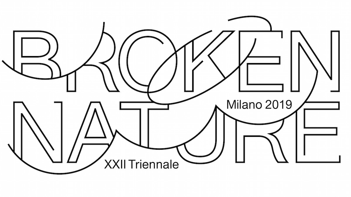 THE XXII TRIENNALE DI MILANO_ BROKEN NATURE: Design Takes on Human Survival