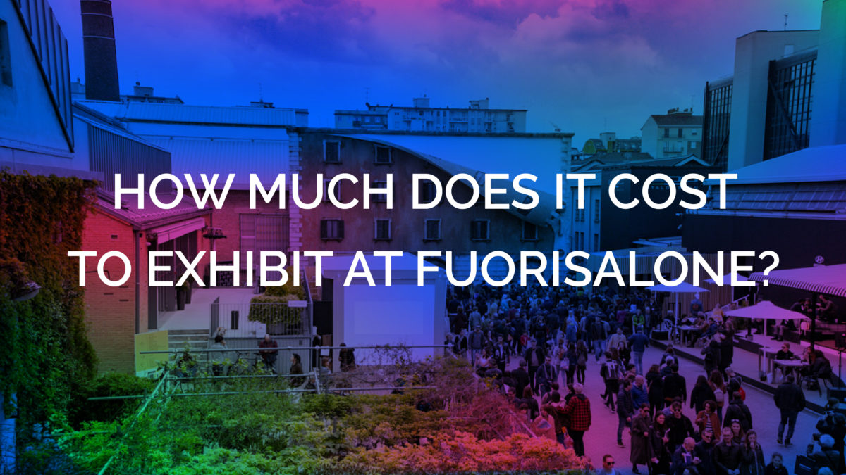 HOW MUCH DOES IT COST TO EXHIBIT AT FUORISALONE?