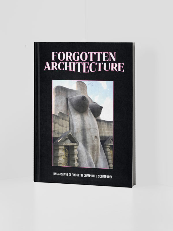 FORGOTTEN ARCHITECTURE, il libro