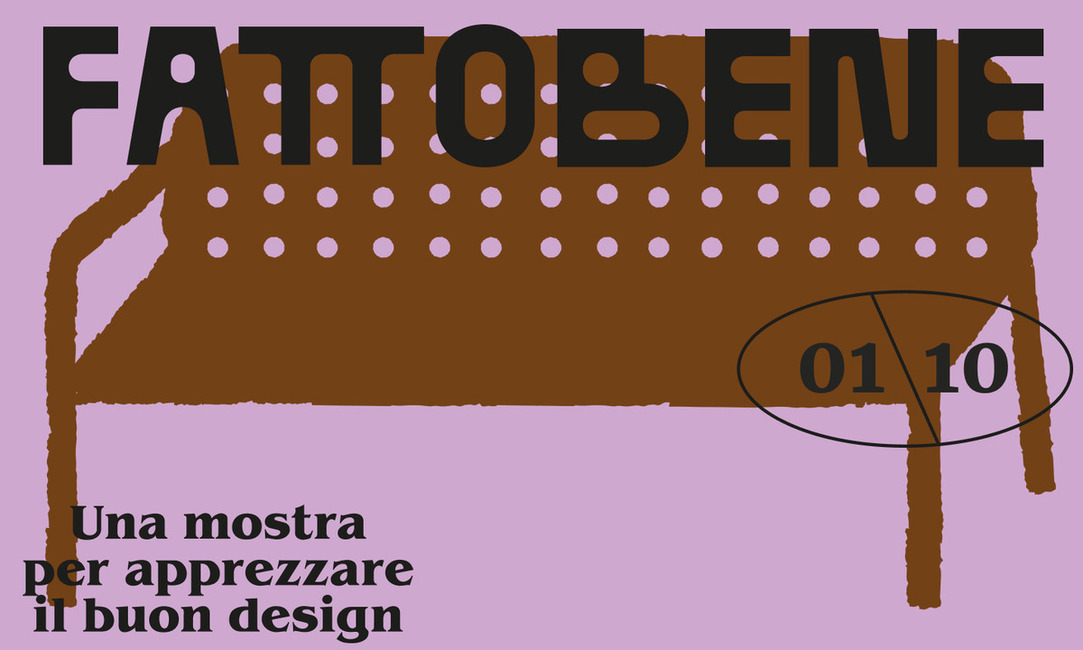 FATTO BENE, an exhibition to appreciate good design